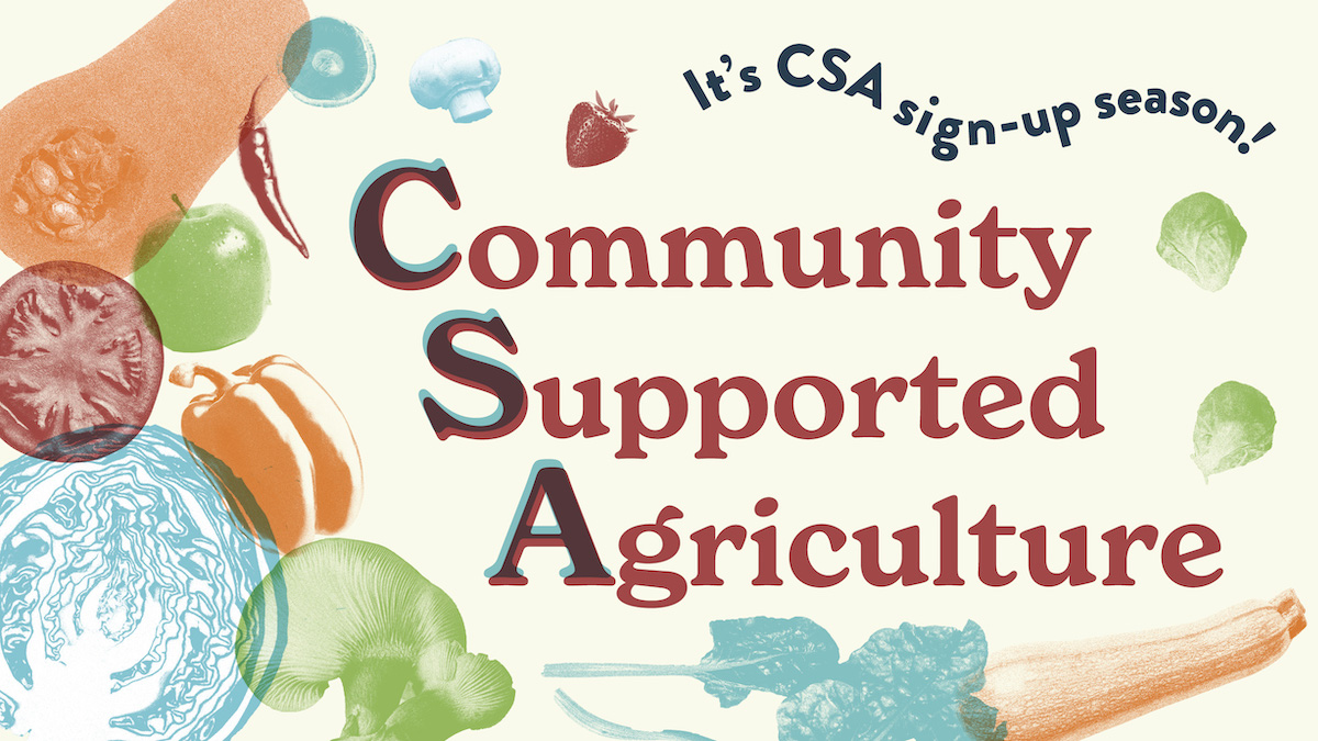 Graphic text reads "It's CSA sign up season!"