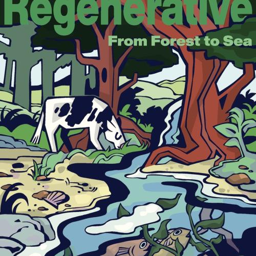 Poster with Rhode to Regenerative: From Forest to Sea at the top with a cow grazing in a forested ecosystem with a river flowing through it.