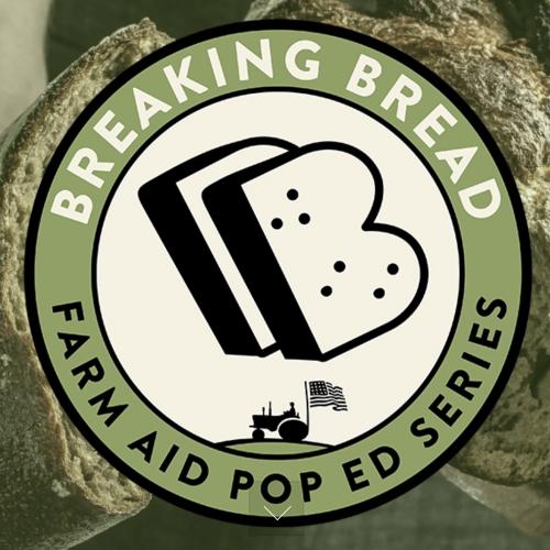 An image of bread overlaid with the Breaking Bread logo with "Farm Aid Pop Up Ed Series" written at the bottom